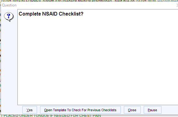 Question 
Complete NSAID Checklist? 
Qpen Template To Check For Previous Checklists 
Close 
Pause 