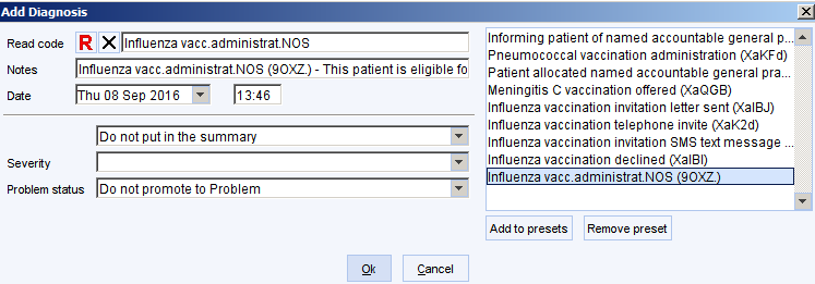 Machine generated alternative text:
Add Diagnosis 
Read code R 
Notes 
Date 
Influenza vaccædministratNOS (gOYZ) - This patient is eligible fo 
Sever ty 
Problem status 
Do not put in the summary 
Do not promote to Problem 
Informing patient of named accountable general 
Pneumococcal vaccination administration xaKFd) 
Patient allocated named accountable general pra 
Meningitis C vaccination offered IXaaG8) 
Influenza vaccination invitation letter sent CXalBJ) 
Influenza vaccination telephone invite xaK2d) 
Influenza vaccination invitation SMS text message 
Influenza vaccination declined xa181) 
Influenza vaccGdministrat.NOS goxz 