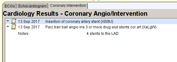 CGs Echocardiogra Coronary Intervention 
Cardiology Results - Coronary Angio/lntervention 
013 sep 2017 
Insertion of coronary artery stent (X00tlJ) 
13 Sep 2017 Perc tran ball angio ins 3 or more drug elut stents cor an (XaLgW) 
Notes 
4 stents to the LAD 